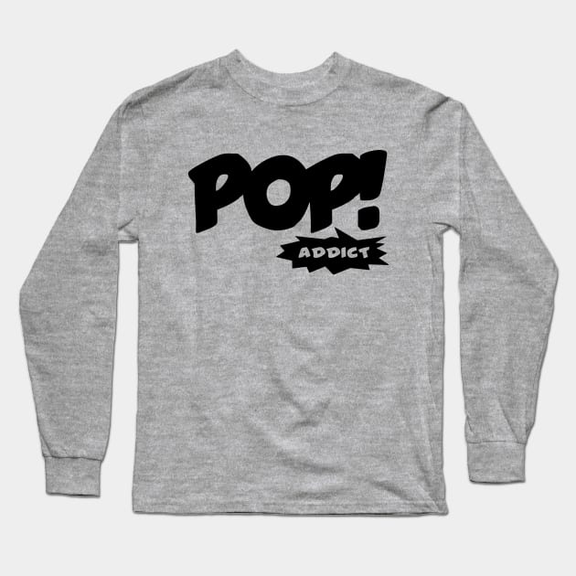 Pop! Addict Long Sleeve T-Shirt by FireboltXCIII